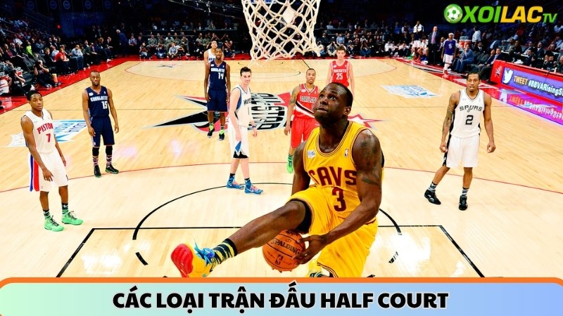 Các loại trận đấu half court