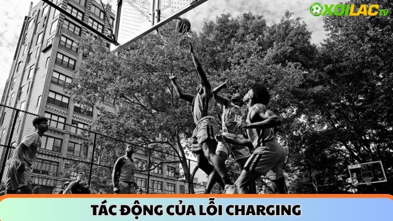 Tác động của lỗi charging trong bóng rổ