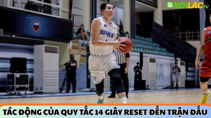 Tác động của quy tắc 14 giây reset shot clock