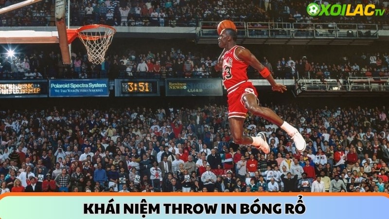 Khái niệm throw in bóng rổ
